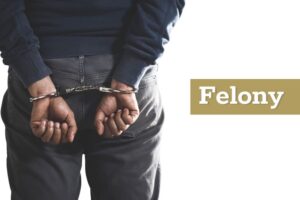 Felony law: image of handcuffs representing serious criminal charges.